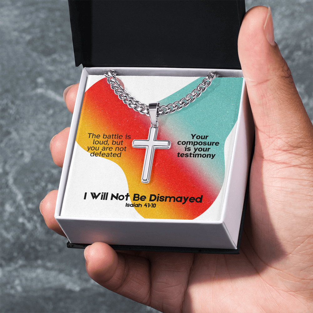 I Will Not Be Dismayed (Isaiah 41:10) | Premium Sterling Silver Cuban Link Cross Necklace