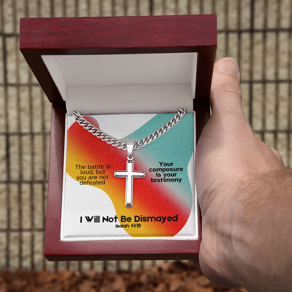 I Will Not Be Dismayed (Isaiah 41:10) | Premium Sterling Silver Cuban Link Cross Necklace