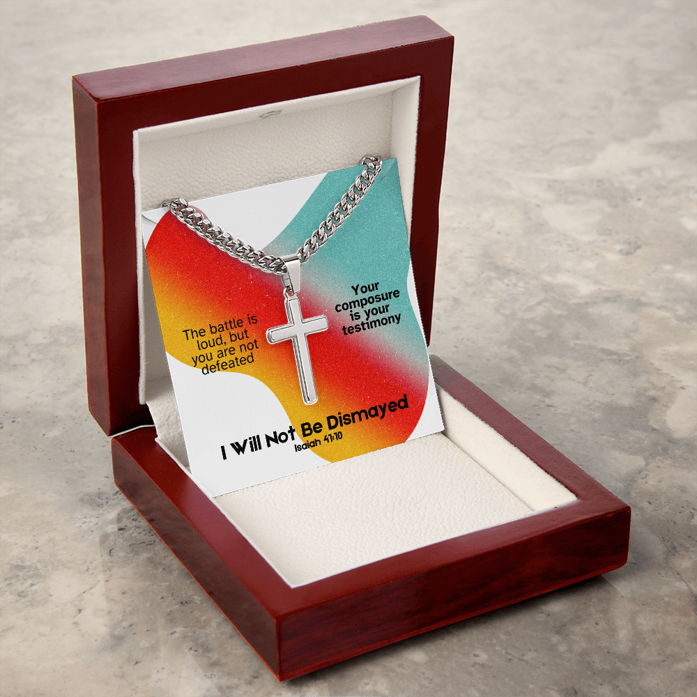 I Will Not Be Dismayed (Isaiah 41:10) | Premium Sterling Silver Cuban Link Cross Necklace