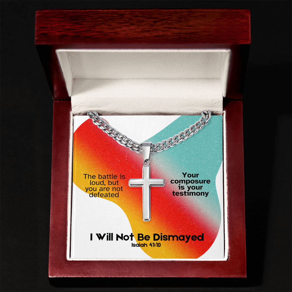 I Will Not Be Dismayed (Isaiah 41:10) | Premium Sterling Silver Cuban Link Cross Necklace