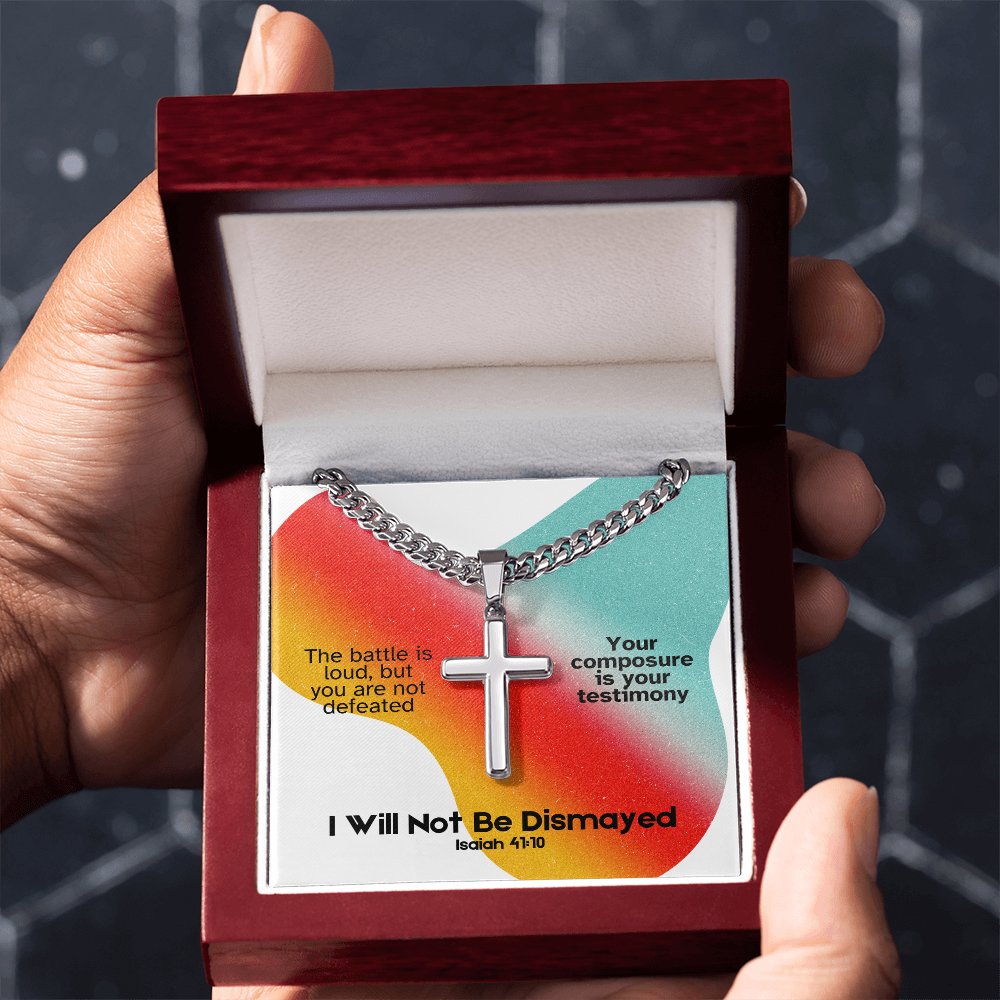 I Will Not Be Dismayed (Isaiah 41:10) | Premium Sterling Silver Cuban Link Cross Necklace