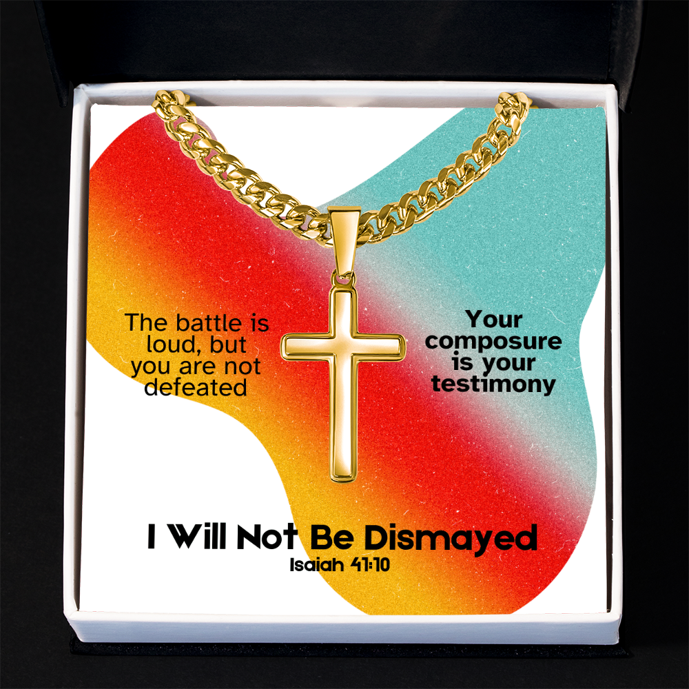 I Will Not Be Dismayed (Isaiah 41:10) | Premium Sterling Silver Cuban Link Cross Necklace