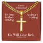 He Will Give  Rest (Matthew 11:28) | Premium Sterling Silver Cuban Link Cross Necklace