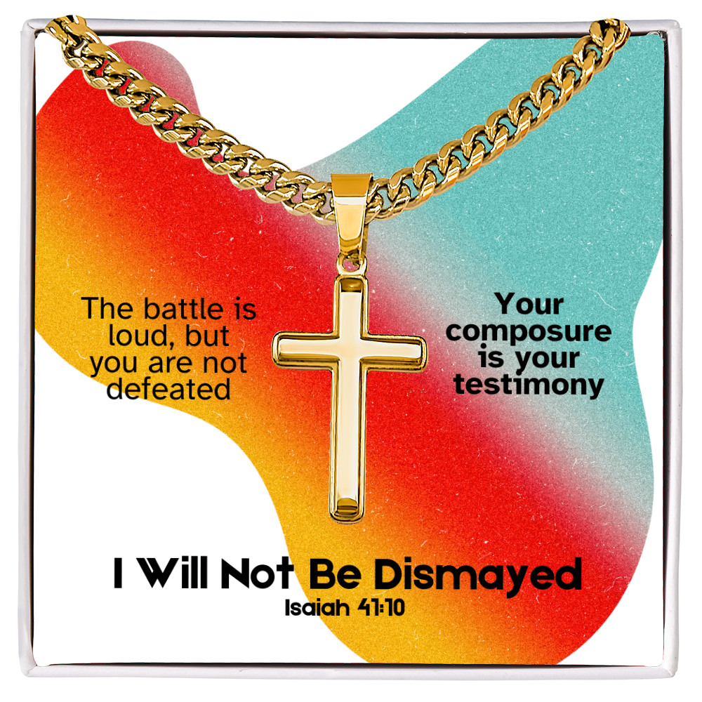 I Will Not Be Dismayed (Isaiah 41:10) | Premium Sterling Silver Cuban Link Cross Necklace