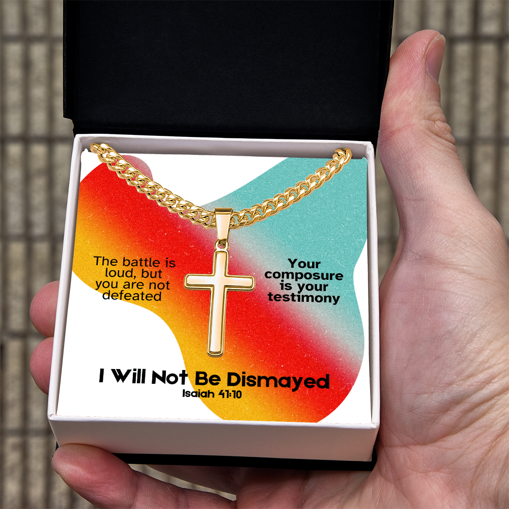 I Will Not Be Dismayed (Isaiah 41:10) | Premium Sterling Silver Cuban Link Cross Necklace