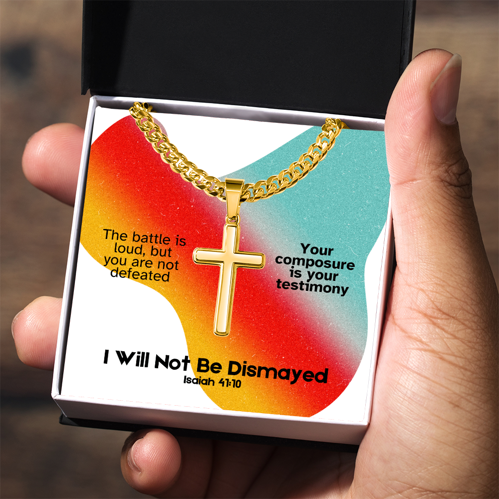 I Will Not Be Dismayed (Isaiah 41:10) | Premium Sterling Silver Cuban Link Cross Necklace