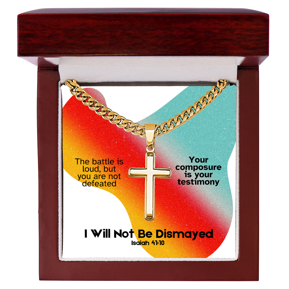 I Will Not Be Dismayed (Isaiah 41:10) | Premium Sterling Silver Cuban Link Cross Necklace