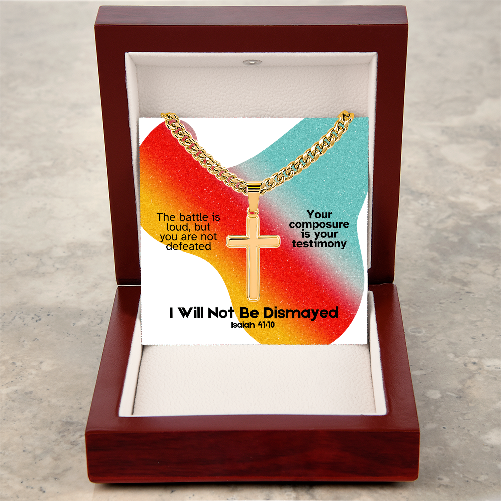 I Will Not Be Dismayed (Isaiah 41:10) | Premium Sterling Silver Cuban Link Cross Necklace