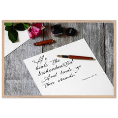 Museum-Quality Premium Wooden Framed Poster | He Heals The Brokenhearted ~Psalm 147:3~