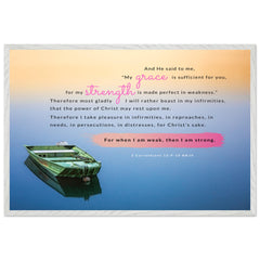 Museum-Quality Premium Wooden Framed Poster | For When I Am Weak, Then I Am Strong ~2 Corinthians 12:9-10~