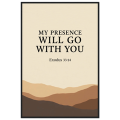 Museum-Quality Framed Poster: My Presence Will Go With You (Exodus 33:14)