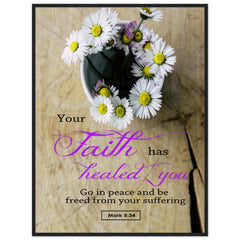 Museum-Quality Premium Wooden Framed Poster | Be Healed of Affliction ~Mark 5:34~