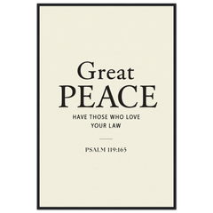 Museum-Quality Framed Poster: Great Peace Have Those Who Love Your Law (Psalm 119:165)