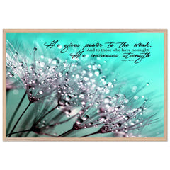 Museum-Quality Premium Wooden Framed Poster | He Gives Power To The Weak ~Isaiah 40:29~