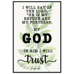 Minimalist Typography Framed Poster | The Lord Is My Refuge & My Fortress ~Psalm 91:2~ (5 Designs)