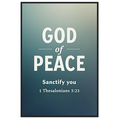 Museum-Quality Framed Poster: God Of Peace Sanctify You (1 Thesalonians 5:23)
