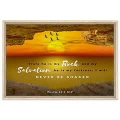 Premium Quality Framed Canvas | He Is My Rock And Salvation ~Psalm 62:2~