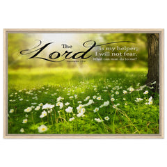 Premium Quality Framed Canvas | The Lord Is My Helper, I Will Not Fear ~Hebrews 13:6~