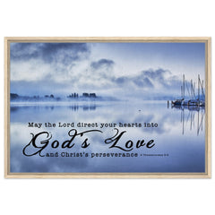 Premium Quality Framed Canvas | Direct Your Heart Into The Love of God ~2 Thessalonians 3:5~