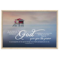 Premium Quality Framed Canvas | God Fulfill Your Every Desire ~2 Thessalonians 1:11~