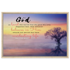 Premium Quality Framed Canvas | Believe In Him For Everlasting Life ~John 3:16~
