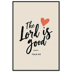 Museum-Quality Framed Poster: The Lord Is Good (Psalm 34:8)