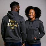 Premium Unisex Hoodie | You Healed Me -Psalm 30:2-