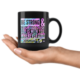 Bible Verses Black Mugs - Joshua 1:9 (Design 8) - Meditate Healing Christian Store