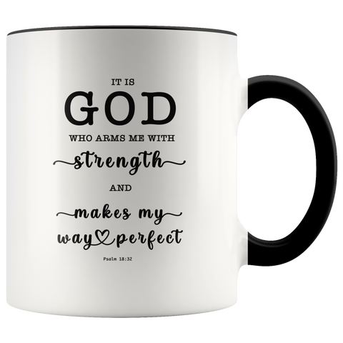 Typography Dishwasher Safe Accent Mugs - God Who Arms Me With Strength ~Psalm 18:32~