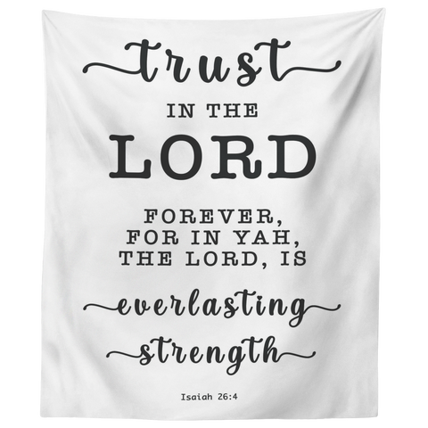 Minimalist Typography Tapestry - The Lord Is Everlasting Strength ~Isaiah 26:4~
