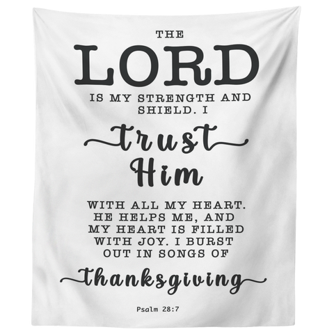 Minimalist Typography Tapestry - The Lord Is My Strength & My Shield ~Psalm 28:7~