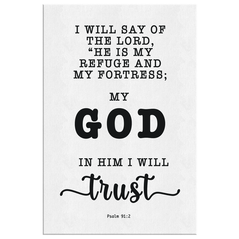 Minimalist Typography Framed Canvas - The Lord Is My Refuge & My Fortress ~Psalm 91:2~