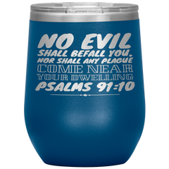 Bible Verses Stainless Steel Vacuum Insulated Wine Tumbler - Psalm 91:10 Design 7