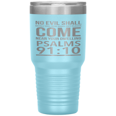 Bible Verses 30oz Stainless Steel Vacuum Insulated Tumbler - Psalm 91:10 Design 2