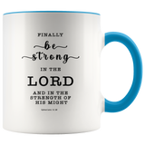 Typography Dishwasher Safe Accent Mugs - Be Strong In The Lord ~Ephesians 6:10~