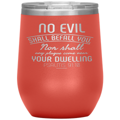 Bible Verses Stainless Steel Vacuum Insulated Wine Tumbler - Psalm 91:10 Design 5