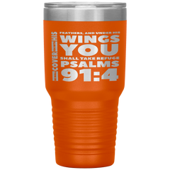 Bible Verses 30oz Stainless Steel Vacuum Insulated Tumbler - Psalm 91:4 Design 1