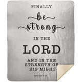 Typography Premium Sherpa Mink Blanket - Be Strong In The Lord ~Ephesians 6:10~