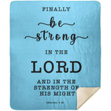 Typography Premium Sherpa Mink Blanket - Be Strong In The Lord ~Ephesians 6:10~