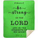 Typography Premium Sherpa Mink Blanket - Be Strong In The Lord ~Ephesians 6:10~