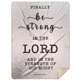 Typography Premium Sherpa Mink Blanket - Be Strong In The Lord ~Ephesians 6:10~