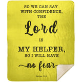 Typography Premium Sherpa Mink Blanket -  The Lord Is My Helper, I Will Not Fear ~Hebrews 13:6~