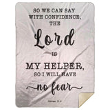 Typography Premium Sherpa Mink Blanket -  The Lord Is My Helper, I Will Not Fear ~Hebrews 13:6~