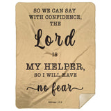 Typography Premium Sherpa Mink Blanket -  The Lord Is My Helper, I Will Not Fear ~Hebrews 13:6~