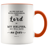 Typography Dishwasher Safe Accent Mugs - The Lord Is My Helper, I Will Not Fear ~Hebrews 13:6~
