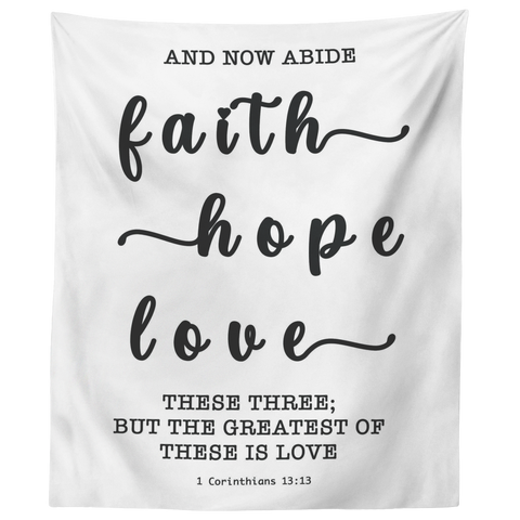 Minimalist Typography Tapestry - Faith Hope Love ~1 Corinthians 13:13~