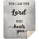Typography Premium Sherpa Mink Blanket - The Lord Who Heals You ~Exodus 15:26~