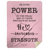 Typography Premium Sherpa Mink Blanket - He Gives Power To The Weak ~Isaiah 40:29~