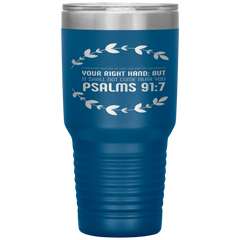 Bible Verses 30oz Stainless Steel Vacuum Insulated Tumbler - Psalm 91:7 Design 10
