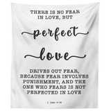 Minimalist Typography Tapestry - Perfect Love Expels Fear ~1 John 4:18~